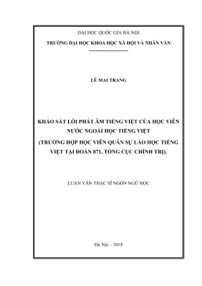 Luận văn thạc sĩ ngôn ngữ học khảo sát lỗi phát âm tiếng việt của học viên nước ngoài học tiếng việt trường hợp học viên quân sự lào học tiếng việt tại đoàn 871 tổng cục chính trị