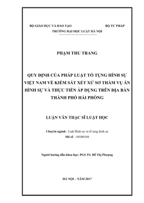 Luận văn thạc sĩ luật học quy định của pháp luật tố tụng hình sự việt nam về kiểm sát xét xử sơ thẩm vụ án hình sự và thực tiễn áp dụng trên địa bàn thành phố hải phòng