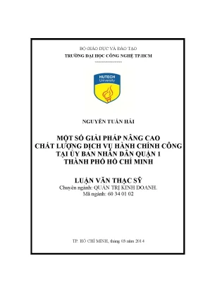 Luận văn thạc sĩ quản trị kinh doanh một số giải pháp nâng cao chất lượng dịch vụ hành chính công ở quận 1 thành phố hồ chí minh