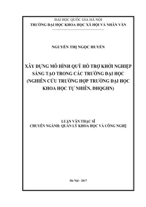 Luận văn thạc sĩ quản lý khoa học và công nghệ xây dựng mô hình quỹ hỗ trợ khởi nghiệp sáng tạo trong các trường đại học nghiên cứu trường hợp trường đại học khoa học tự nhiên đhqgghn