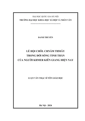 Luận văn thạc sĩ tôn giáo học lễ hội chôl chnăm thmây trong đời sống tinh thần của người khmer kiên giang hiện nay