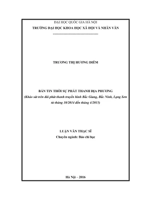 Luận văn thạc sĩ báo chí học bản tin thời sự phát thanh địa phương khảo sát trên đài phát thanh truyền hình bắc giang bắc ninh lạng sơn từ tháng 102014 đến tháng 42015