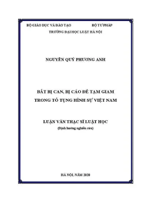 Luận văn thạc sĩ luật học bắt bị can bị cáo để tạm giam trong tố tụng hình sự việt nam