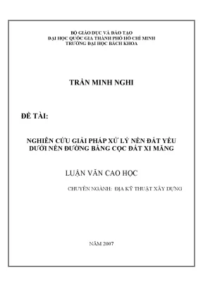 Luận văn thạc sĩ địa kỹ thuật xây dựng nghiên cứu giải pháp xử lý nền đất yếu dưới nền đường bằng cọc đất xi măng