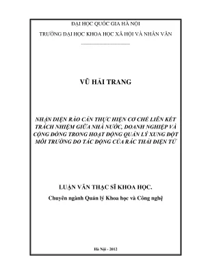 Luận văn thạc sĩ quản lý khoa học và công nghệ nhận diện rào cản thực hiện cơ chế liên kết trách nhiệm giữa nhà nước doanh nghiệp và cộng đồng trong hoạt động quản lý xung đột môi trường do tác động của rác thải điện tử