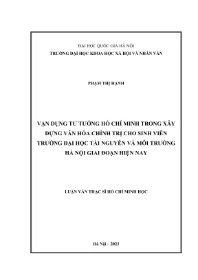 Luận văn thạc sĩ hồ chí minh học vận dụng tư tưởng hồ chí minh trong xây dựng văn hóa chính trị cho sinh viên trường đại học tài nguyên và môi trường hà nội trong giai đoạn hiện nay
