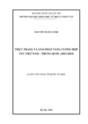 Luận văn thạc sĩ quốc tế học thực trạng và giải pháp tăng cường hợp tác việt namtrung quốc 2012 2024