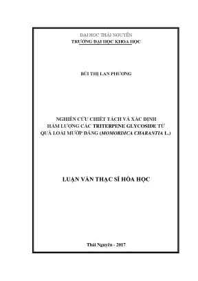 Luận văn thạc sĩ hoá học nghiên cứu chiết tách và xác định hàm lượng các triterpene glycoside từ quả loài mướp đắng momordica charantia l