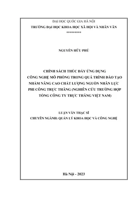 Luận văn thạc sĩ quản lý khoa học và công nghệ chính sách thúc đẩy ứng dụng công nghệ mô phỏng trong quá trình đào tạo nhằm nâng cao chất lượng nguồn nhân lực phi công trực thăng nghiên cứu trường hợp tổng công ty trực thăng việt nam