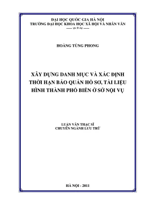 Luận văn thạc sĩ lưu trữ học xây dựng danh mục và xác định thời hạn bảo quản hồ sơ tài liệu hình thành phổ biến ở sở nội vụ