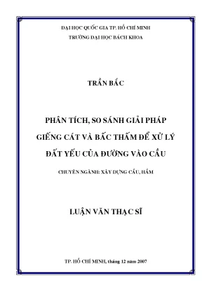 Luận văn thạc sĩ kỹ thuật xây dựng phân tích so sánh giải pháp giếng cát và bấc thấm để xử lý đất yếu của đường vào cầu
