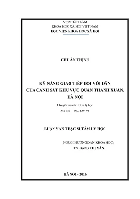 Luận văn thạc sĩ tâm lý học kỹ năng giao tiếp với nhân dân của lực lượng cảnh sát khu vực quận thanh xuân
