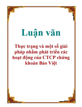 Luận văn thực trạng và một số giải pháp nhằm phát triển các hoạt động của ctcp chứng khoán bảo việt