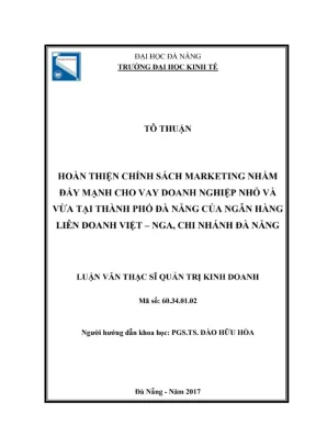 Luận văn thạc sĩ quản trị kinh doanh hoàn thiện chính sách marketing nhằm đẩy mạnh cho vay doanh nghiệp nhỏ và vừa tại thành phố đà nẵng của ngân hàng liên doanh việt nga chi nhánh đà nẵng