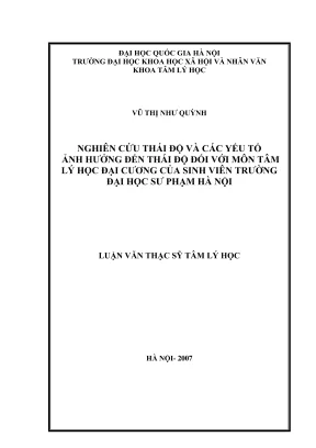 Luận văn thạc sĩ tâm lý học nghiên cứu thái độ và các yếu tố ảnh hưởng đến thái độ đối với môn tâm lý học đại cương của sinh viên trường đại học sư phạm hà nội