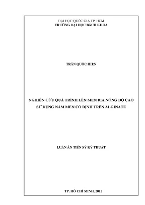 Luận án tiến sĩ công nghệ thực phẩm nghiên cứu quá trình lên men bia nồng độ cao sử dụng nấm men cố định trên alginate
