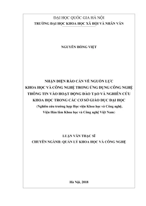 Luận văn thạc sĩ quản lý khoa học và công nghệ nhận diện rào cản về nguồn lực khoa học và công nghệ trong ứng dụng công nghệ thông tin vào hoạt động đào tạo và nghiên cứu khoa học trong các cơ sở giáo dục đại học