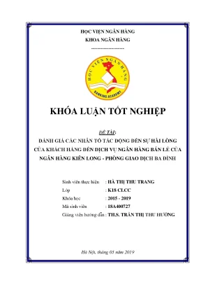 Khóa luận tốt nghiệp ngân hàng đánh giá các nhân tố tác động đến sự hài lòng của khách hàng đến dịch vụ ngân hàng bán lẻ của ngân hàng kiên long phòng giao dịch ba đình