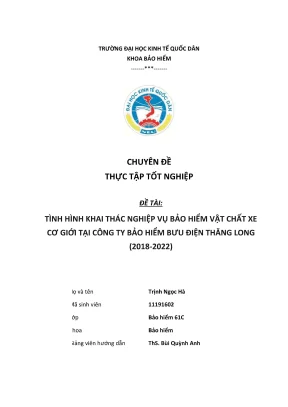 Chuyên đề thực tập tốt nghiệp tình hình khai thác nghiệp vụ bảo hiểm vật chất xe cơ giới tại công ty bảo hiểm bưu điện thăng long 20182022