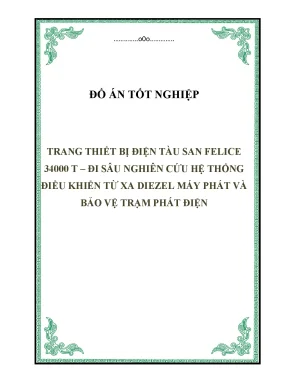 Đồ án tốt nghiệp trang thiết bị điện tàu san felice 34000 tấn đi sâu nghiên cứu hệ thống điều khiển từ xa diezel máy phát và bảo vệ trạm phát điện