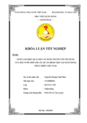 Khóa luận tốt nghiệp ngân hàng nâng cao hiệu quả cho vay bằng vốn tín dụng của nhà nước đối với các dự án bệnh viện tại ngân hàng phát triển việt nam