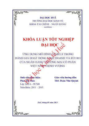 Khóa luận tốt nghiệp ứng dụng mô hình camels trong đánh giá hoạt động kinh doanh và rủi ro của ngân hàng thương mại cổ phần việt nam thịnh vượng