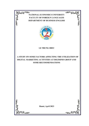 Khóa luận tốt nghiệp a study on some factors affecting the utilization of digital marketing activities at digimind group and some recommendations