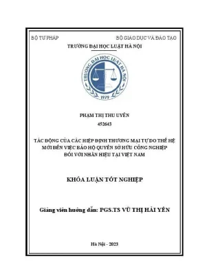 Khoá luận tốt nghiệp tác động của các hiệp định thương mại tự do thế hệ mới đến bảo hộ quyền sở hữu công nghiệp đối với nhãn hiệu tại việt nam