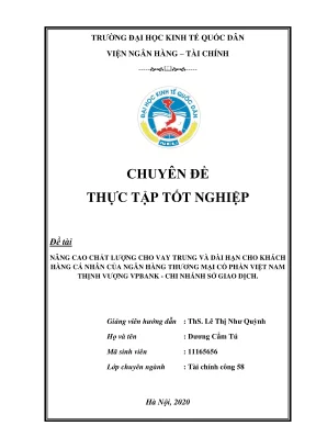 Chuyên đề thực tập tốt nghiệp nâng cao chất lượng cho vay trung và dài hạn cho khách hàng cá nhân của ngân hàng thương mại cổ phần việt nam thịnh vượng vpbank chi nhánh sở giao dịch