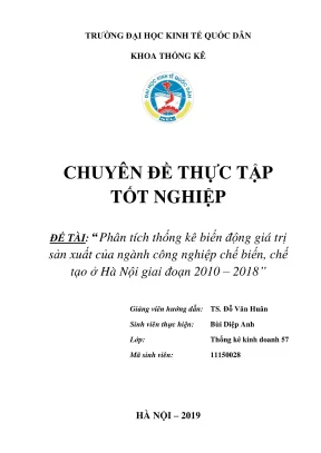 Chuyên đề thực tập tốt nghiệp phân tích thống kê biến động giá trị sản xuất của ngành công nghiệp chế biến chế tạo ở hà nội giai đoạn 2010 2018