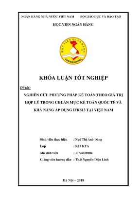 Khóa luận tốt nghiệp kế toán kiểm toán nghiên cứu phương pháp kế toán theo giá trị hợp lý trong chuẩn mực kế toán quốc tế và khả năng áp dụng ifrs13 tại việt nam