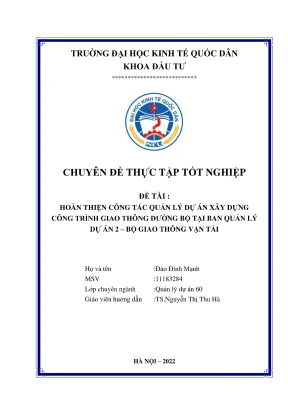 Chuyên đề thực tập tốt nghiệp hoàn thiện công tác quản lý dự án xây dựng công trình giao thông đường bộ tại ban quản lý dự án 2 bộ giao thông vận tải