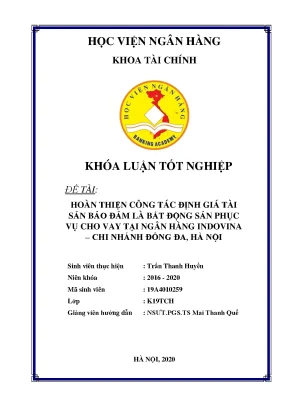Khóa luận tốt nghiệp tài chính hoàn thiện công tác định giá tài sản bảo đảm là bất động sản phục vụ cho vay tại ngân hàng indovina chi nhánh đống đa hà nội