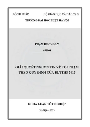 Khoá luận tốt nghiệp giải quyết nguồn tin về tội phạm theo quy định của bộ luật tố tụng hình sự 2015