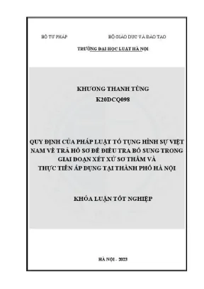 Khoá luận tốt nghiệp quy định của pháp luật tố tụng hình sự việt nam về trả hồ sơ để điều tra bổ sung trong giai đoạn xét xử sơ thẩm và thực tiễn áp dụng tại thành phố hà nội