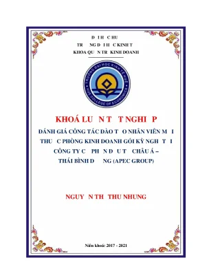 Khóa luận tốt nghiệp quản trị kinh doanh đánh giá công tác đào tạo nhân viên mới thuộc phòng kinh doanh gói kỳ nghỉ tại công ty cổ phần đầu tư châu á thái bình dương apec group