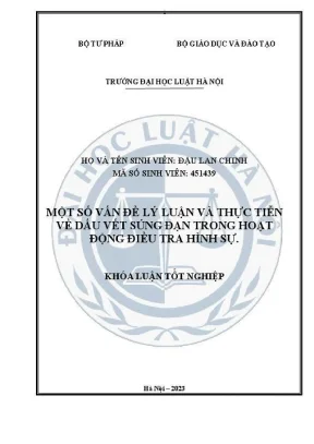 Khoá luận tốt nghiệp một số vấn đề lý luận và thực tiễn về đầu vết súng đạn trong hoạt động điều tra hình sự