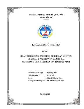 Khóa luận tốt nghiệp hoàn thiện công tác thẩm định dự án đầu tư vay vốn của doanh nghiệp vừa và nhỏ tại ngân hàng chính sách xã hội tỉnh bắc ninh