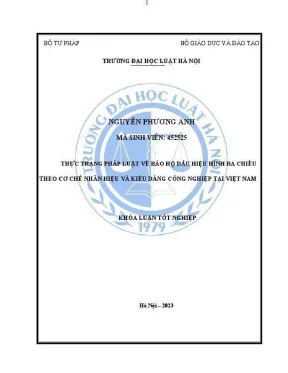 Khoá luận tốt nghiệp thực trạng pháp luật về bảo hộ dấu hiệu hình ba chiều theo cơ chế nhãn hiệu và kiểu dáng công nghiệp tại việt nam