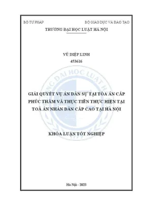 Khoá luận tốt nghiệp giải quyết vụ án dân sự tại toà án cấp phúc thẩm và thực tiễn tại toà án nhân dân cấp cao tại hà nội