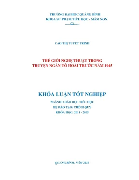 Khóa luận tốt nghiệp thế giới nghệ thuật trong truyện ngắn tô hoài trước năm 1945