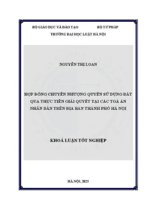 Khoá luận tốt nghiệp hợp đồng chuyển nhượng quyền sử dụng đất qua thực tiễn giải quyết tại các toà án nhân dân trên địa bàn thành phố hà nội