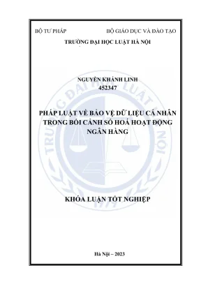Khoá luận tốt nghiệp pháp luật về bảo vệ dữ liệu cá nhân trong bối cảnh số hoá hoạt động ngân hàng