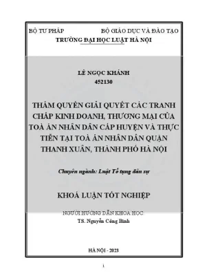 Khoá luận tốt nghiệp thẩm quyền giải quyết các tranh chấp kinh doanh thương mại của toà án nhân dân cấp huyện và thực tiễn tại toà án nhân dân quận thanh xuân thành phố hà nội