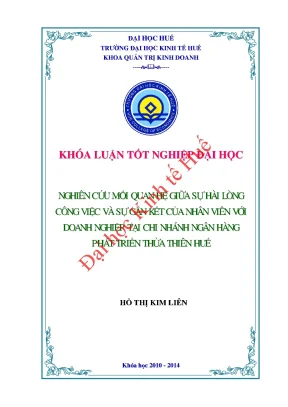 Khóa luận tốt nghiệp nghiên cứu mối quan hệ giữa sự hài lòng công việc và sự gắn kết của nhân viên với doanh nghiệp tại chi nhánh ngân hàng phát triển thừa thiên huế