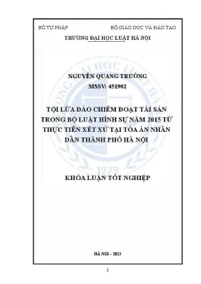 Khoá luận tốt nghiệp tội lừa đảo chiếm đoạt tài sản trong bộ luật hình sự năm 2015 từ thực tiễn xét xử tại toà án nhân dân thành phố hà nội