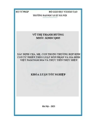 Khoá luận tốt nghiệp xác định cha mẹ con trong trường hợp sinh con tự nhiên theo luật hôn nhân và gia đình việt nam năm 2014 và thực tiễn thực hiện
