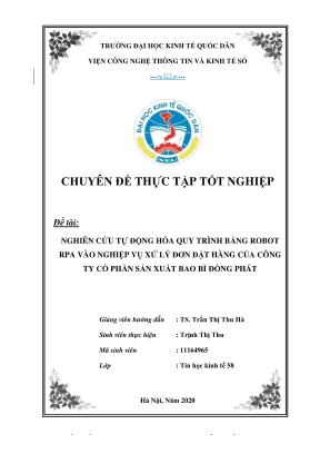 Chuyên đề thực tập tốt nghiệp nghiên cứu tự động hóa quy trình bằng robot rpa vào nghiệp vụ xử lý đơn đặt hàng của công ty cổ phần sản xuất bao bì đồng phát