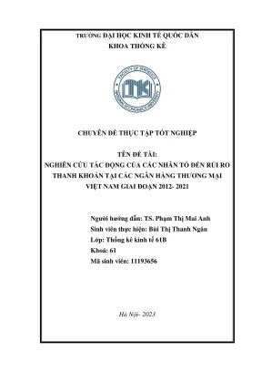 Chuyên đề thực tập tốt nghiệp nghiên cứu tác động của các nhân tố đến rủi ro thanh khoản tại các ngân hàng thương mại việt nam giai đoạn 2012 2021