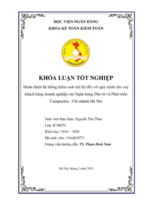Khóa luận tốt nghiệp kế toán kiểm toán hoàn thiện hệ thống kiểm soát nội bộ đối với quy trình cho vay khách hàng doanh nghiệp của ngân hàng đầu tư và phát triển campuchia chi nhánh hà nội